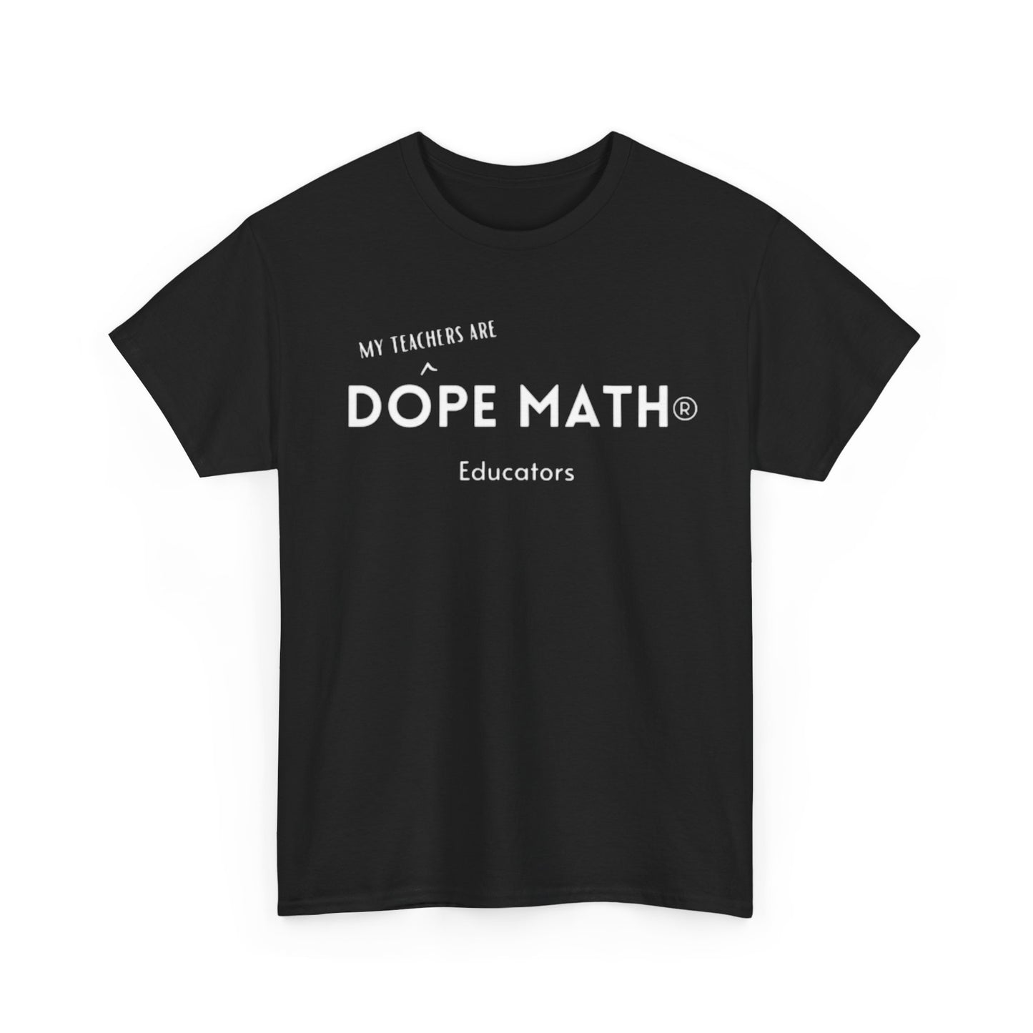My TEACHERS - DOPE MATH® Educator T-Shirt