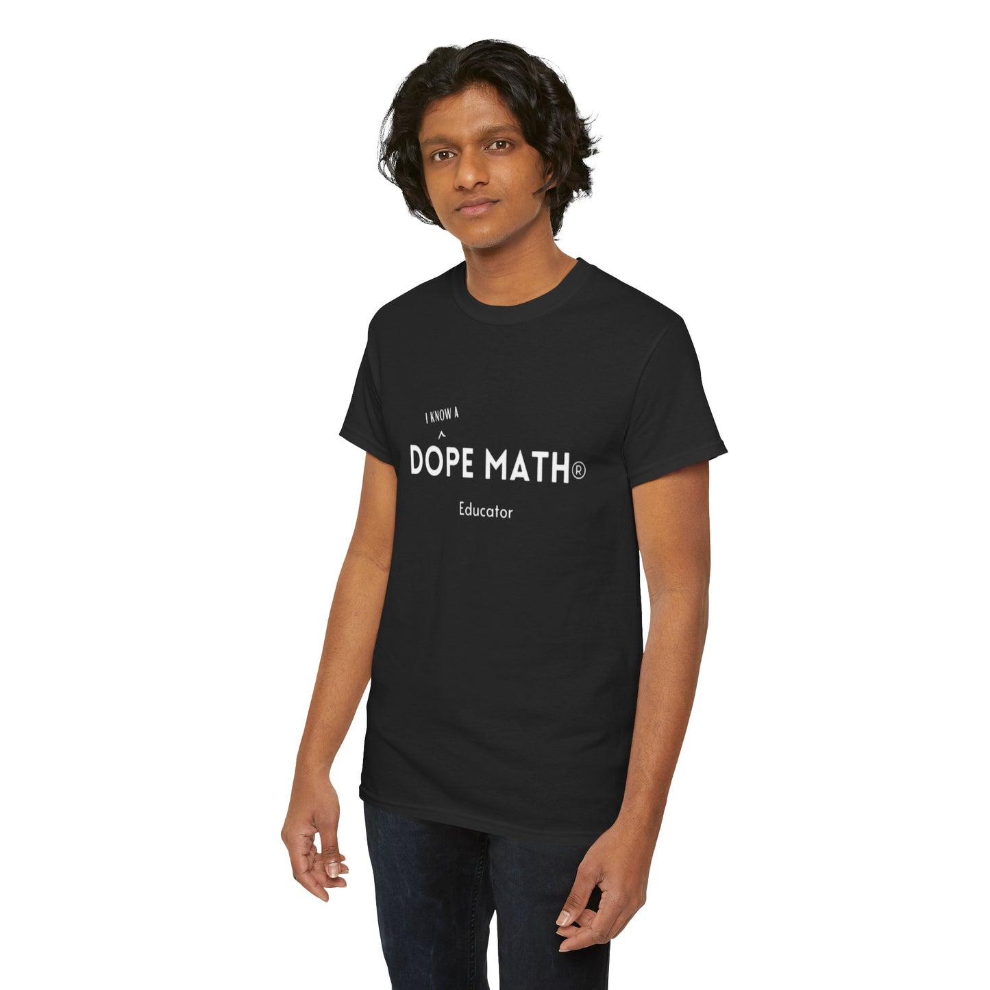 I KNOW A - DOPE MATH® Educator T-Shirt