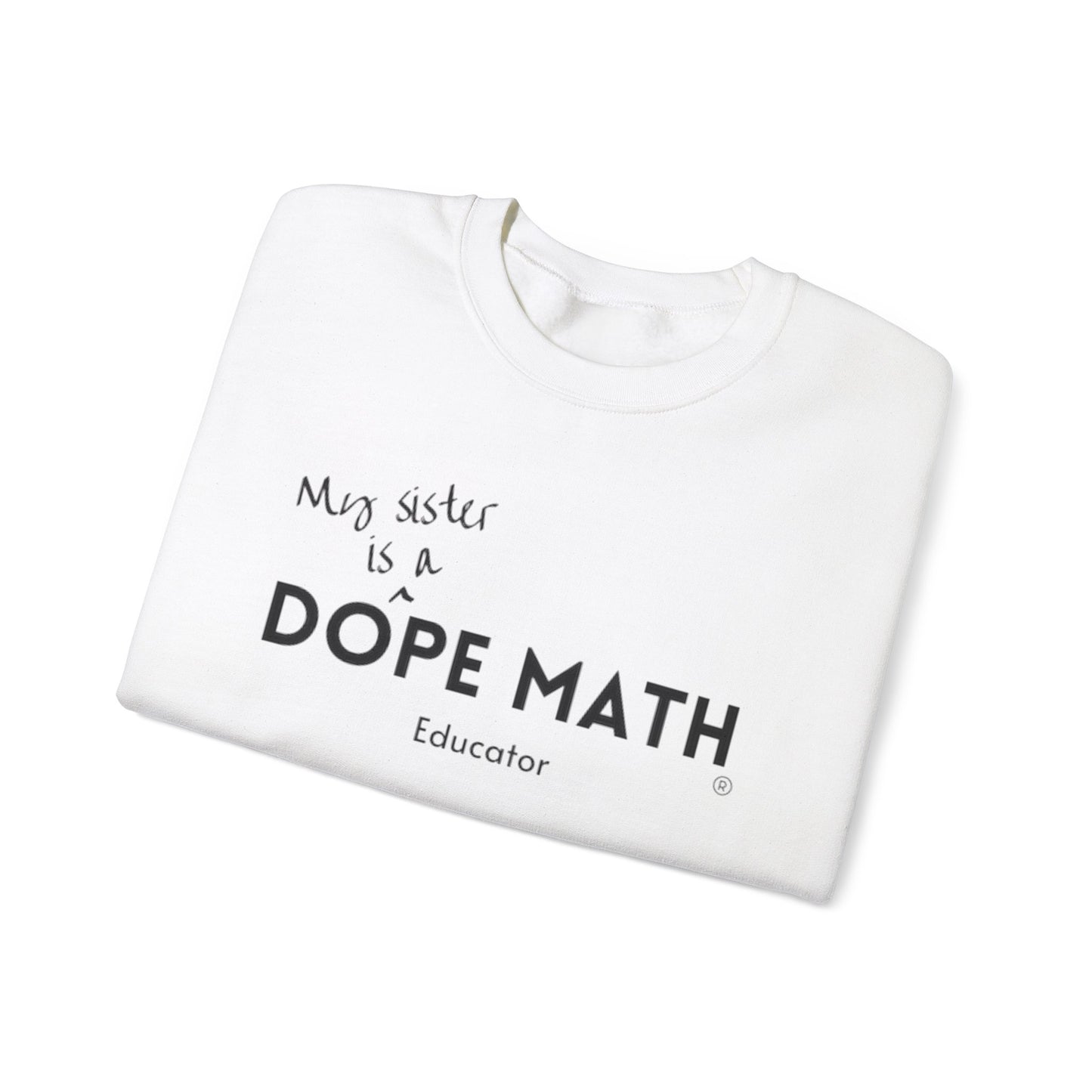 SISTER - DOPE MATH® Educator Sweatshirt