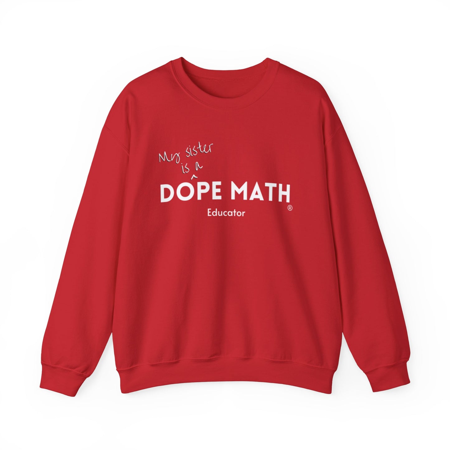 SISTER - DOPE MATH® Educator Sweatshirt