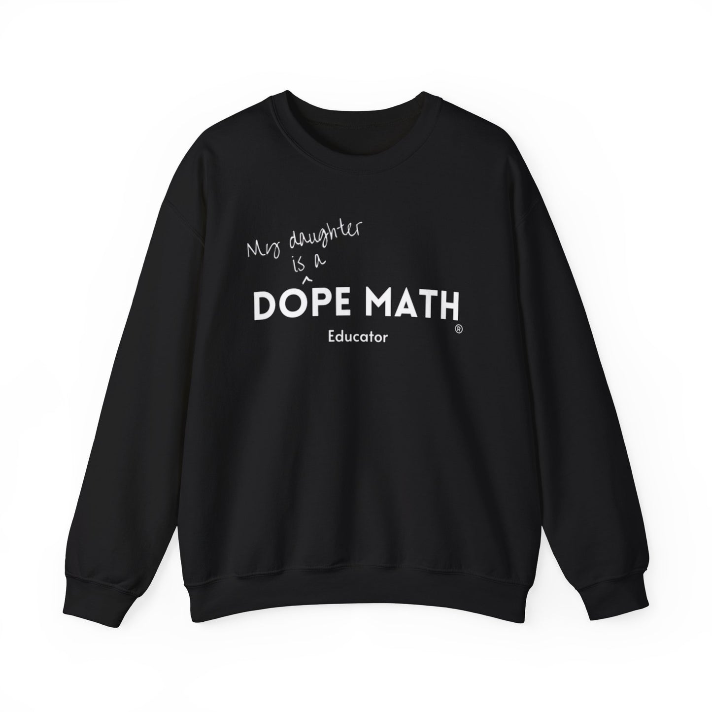 DAUGHTER - DOPE MATH® Educator Sweatshirt