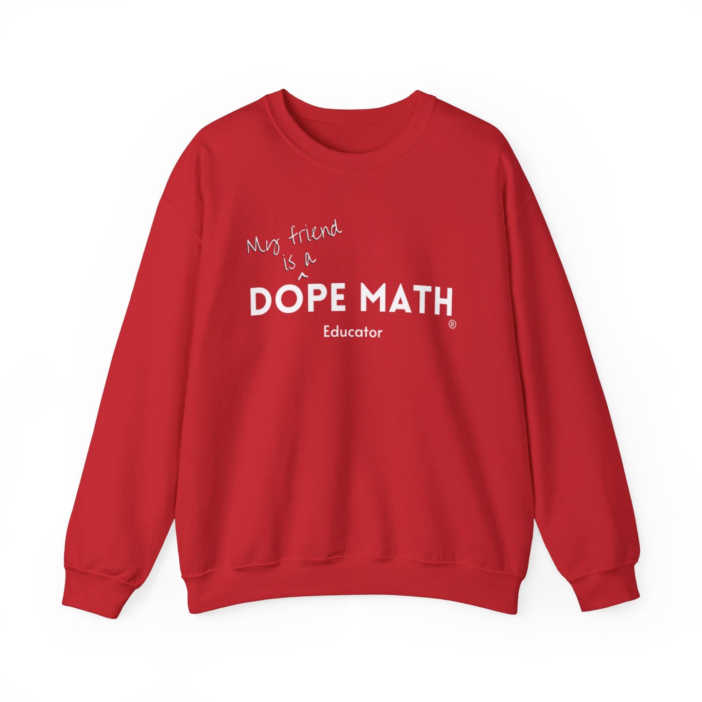 FRIEND - DOPE MATH® Educator Sweatshirt