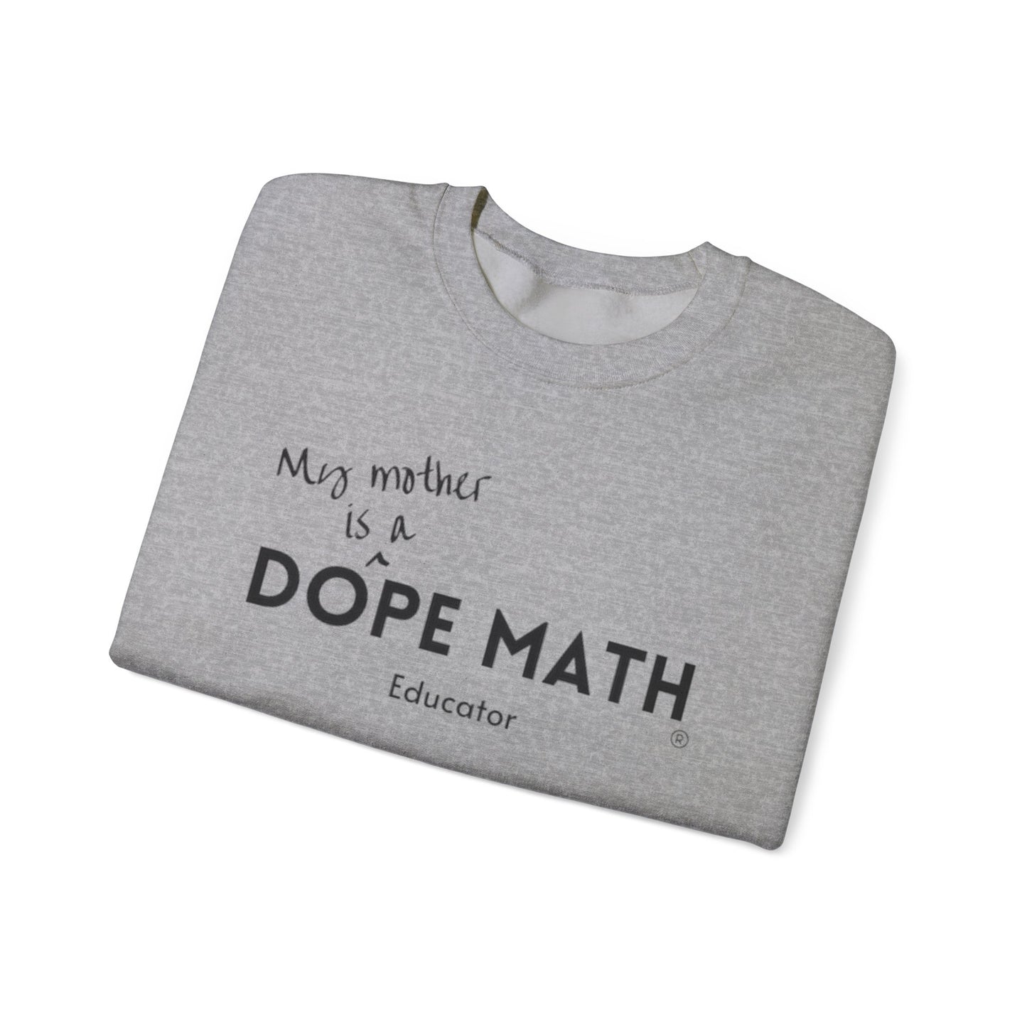 MOTHER - DOPE MATH® Educator Sweatshirt