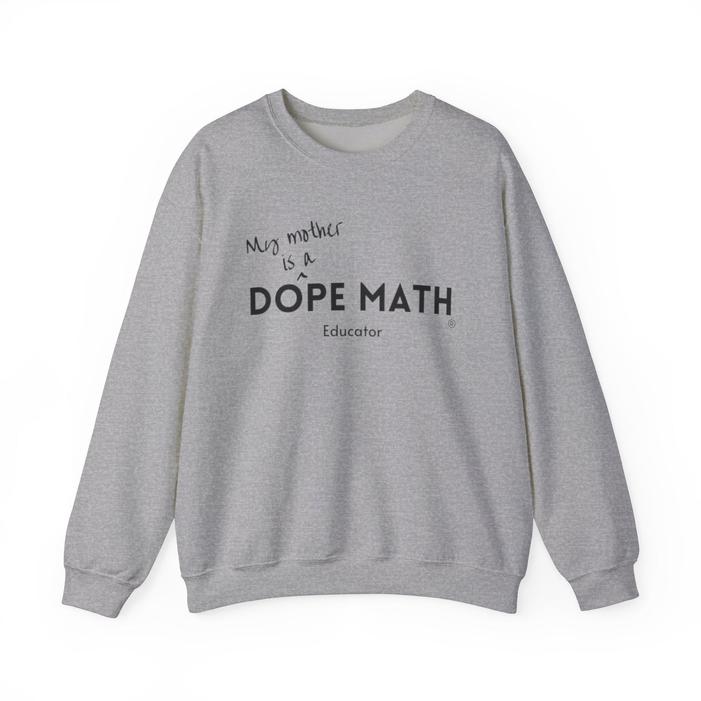 MOTHER - DOPE MATH® Educator Sweatshirt