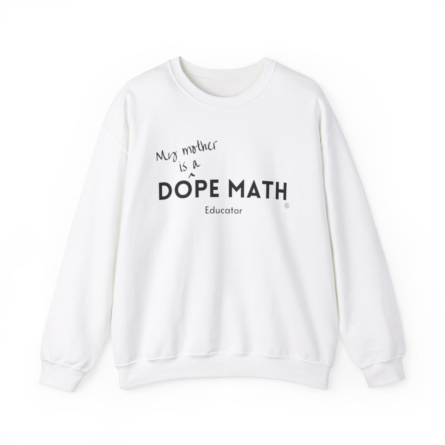 MOTHER - DOPE MATH® Educator Sweatshirt