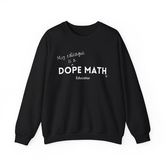 COLLEAGUE - DOPE MATH® Educator Sweatshirt