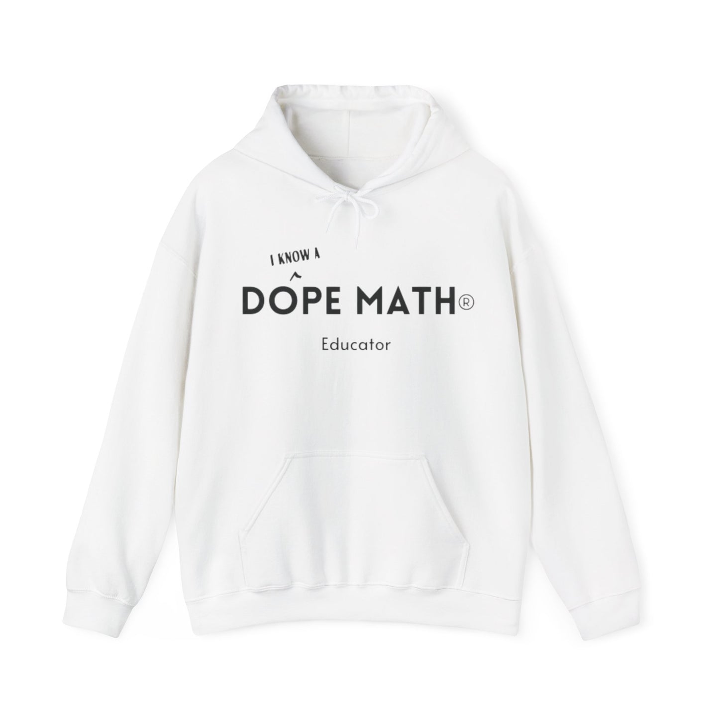 I KNOW A DOPE MATH® Educator Hoodie