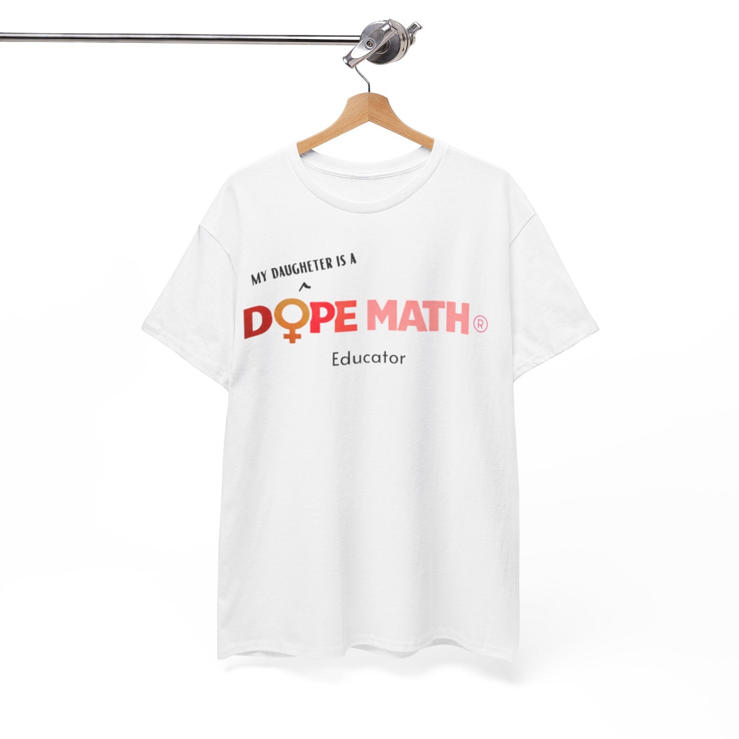 DAUGHTER - DOPE MATH® Educator T-Shirt - Women's History Month