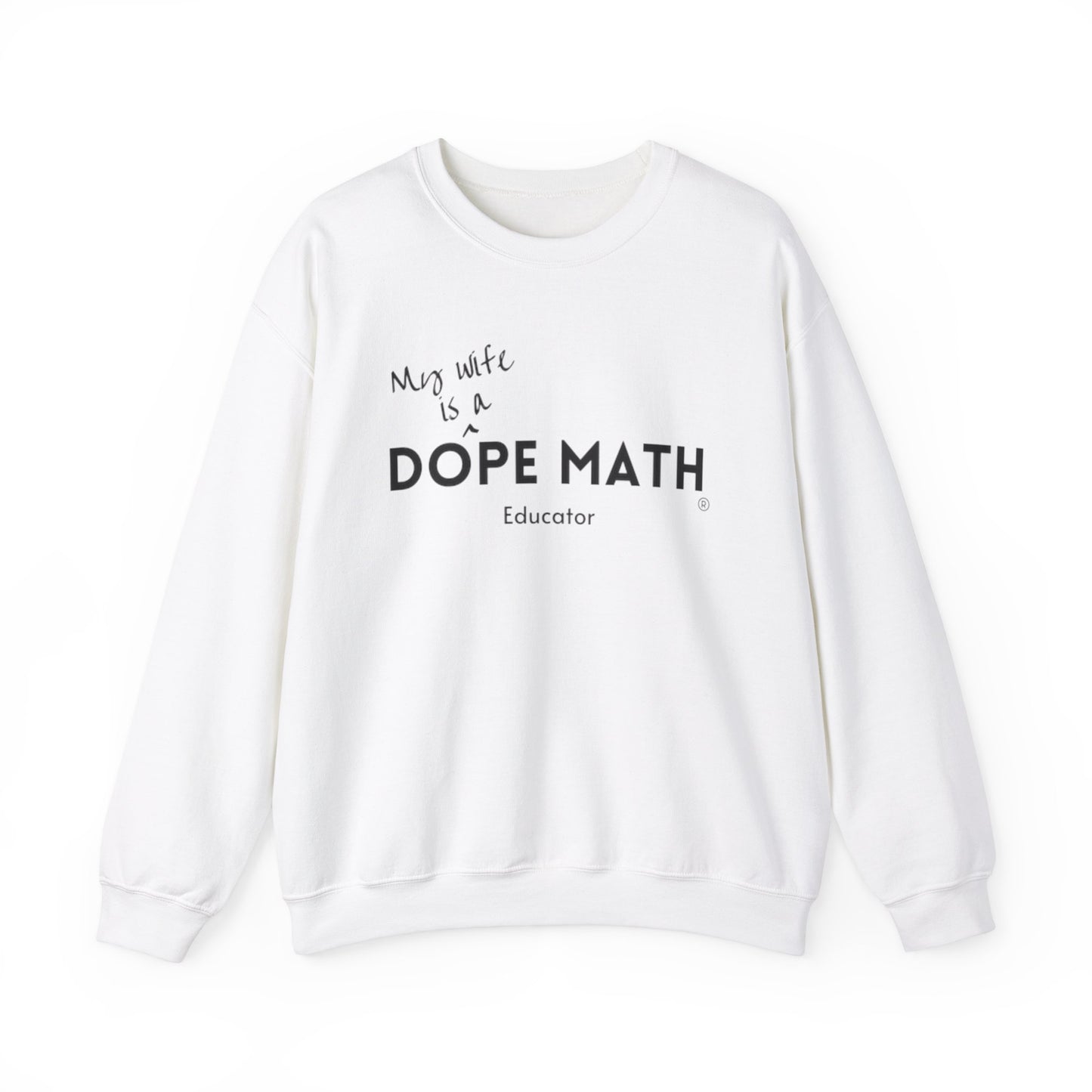 WIFE - DOPE MATH® Educator Sweatshirt