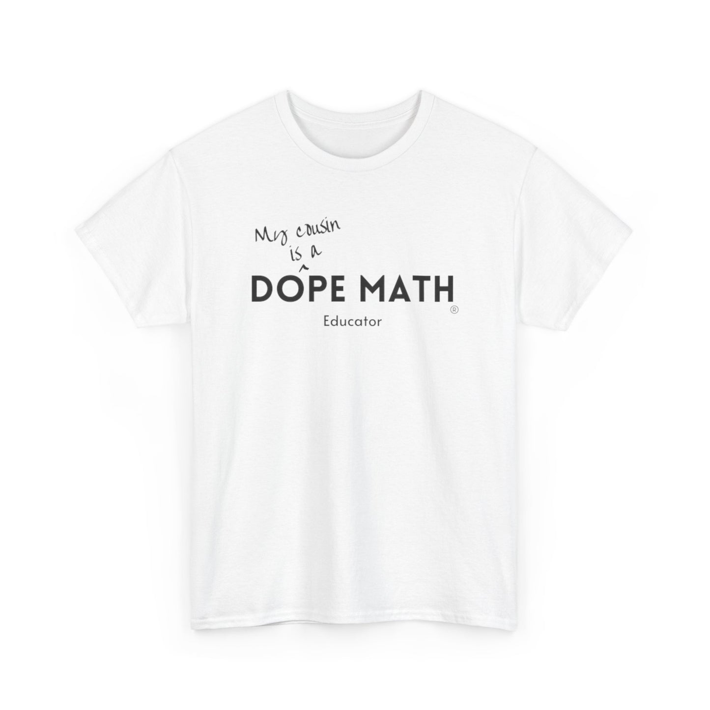 COUSIN - DOPE MATH® Educator T-Shirt