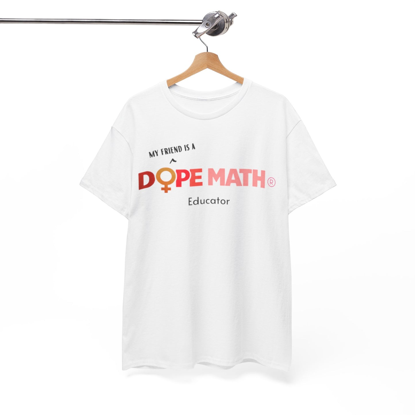 FRIEND - DOPE MATH® Educator T-Shirt - Women's History Month