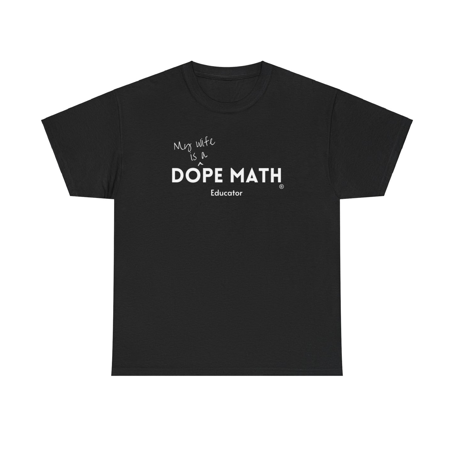 WIFE - DOPE MATH® Educator T-Shirt