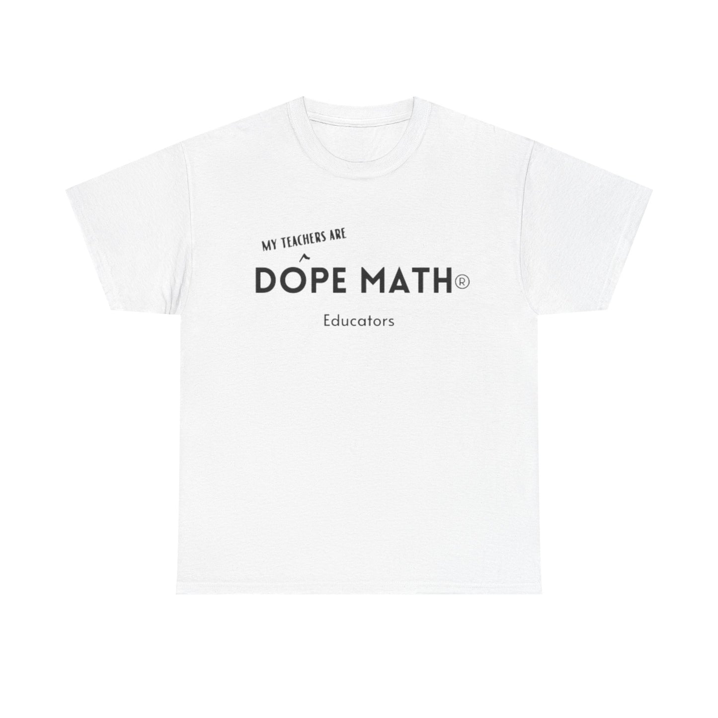 My TEACHERS - DOPE MATH® Educator T-Shirt