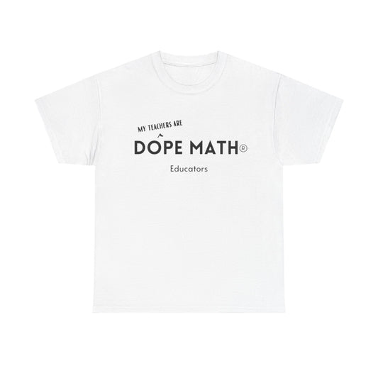 My TEACHERS - DOPE MATH® Educator T-Shirt