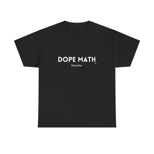 DOPE MATH® Educator T-Shirt