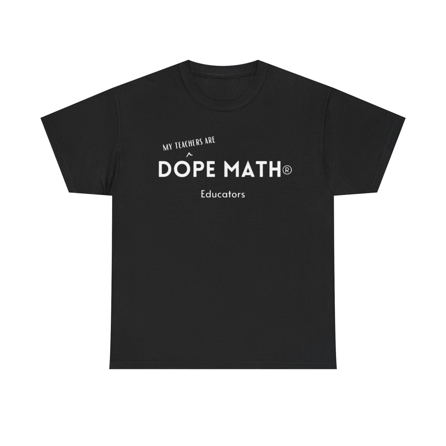 My TEACHERS - DOPE MATH® Educator T-Shirt